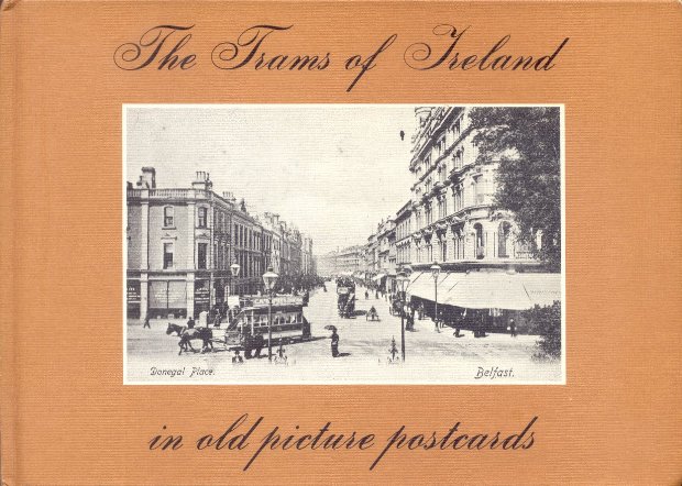 The Trams of Ireland in old picture 
	postcards
